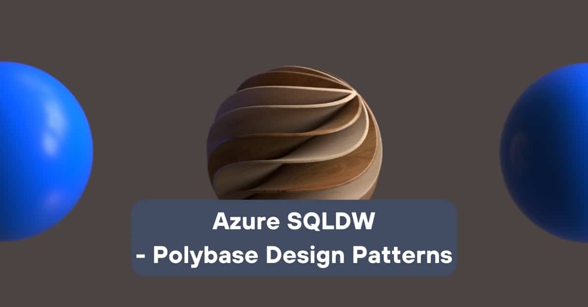 Azure SQLDW-Polybase Design Patterns | Telefónica Tech