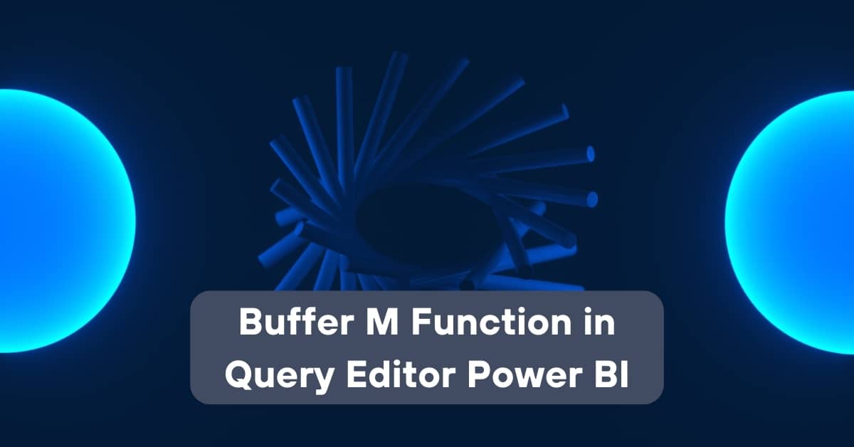 Table Buffer Power Query Buffer() M Function in Query Editor (Power BI) | Telefónica Tech