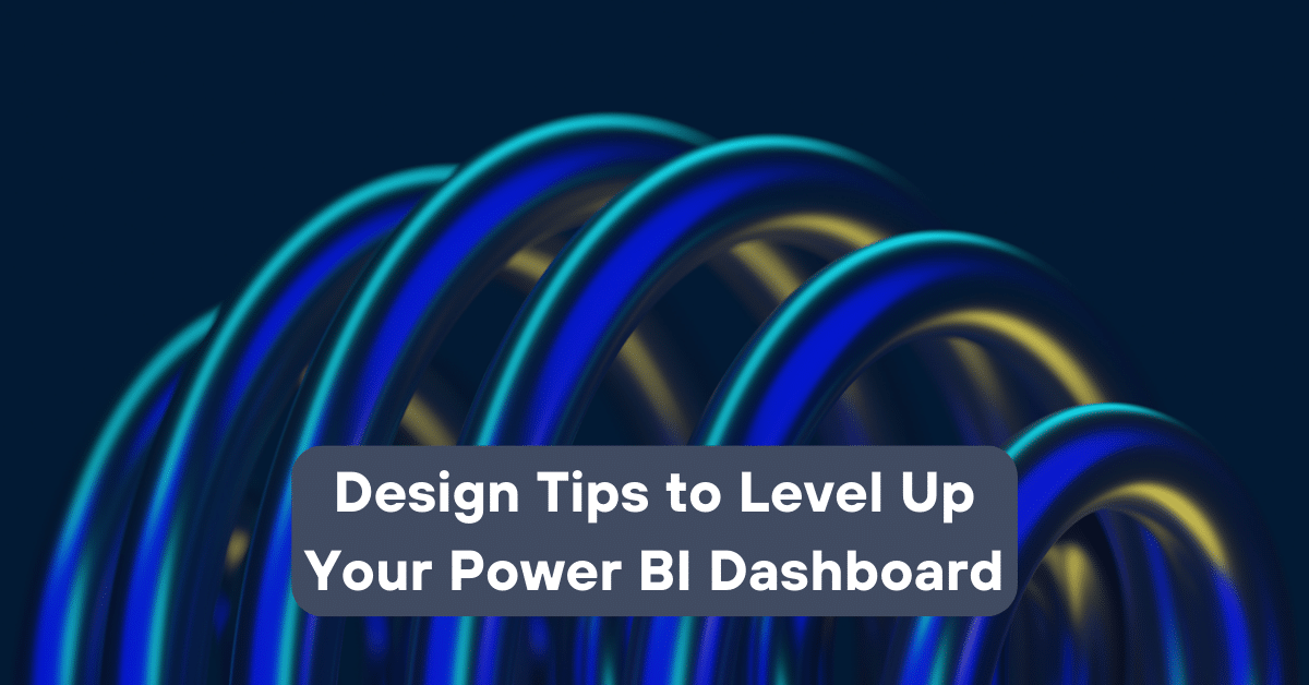 Design tips to level up your Power BI Dashboard | Telefónica Tech