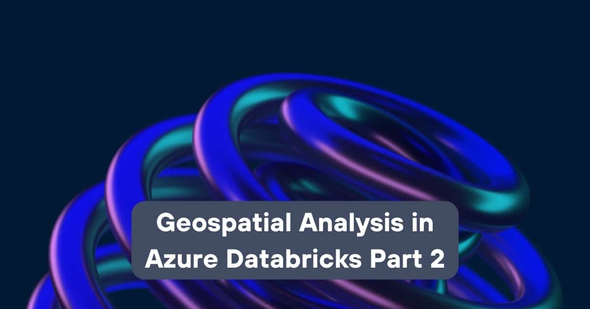 unlocking geospatial analysis with databricks sql | by... Geospatial analysis in Azure Databricks – Part II | Telefónica Tech