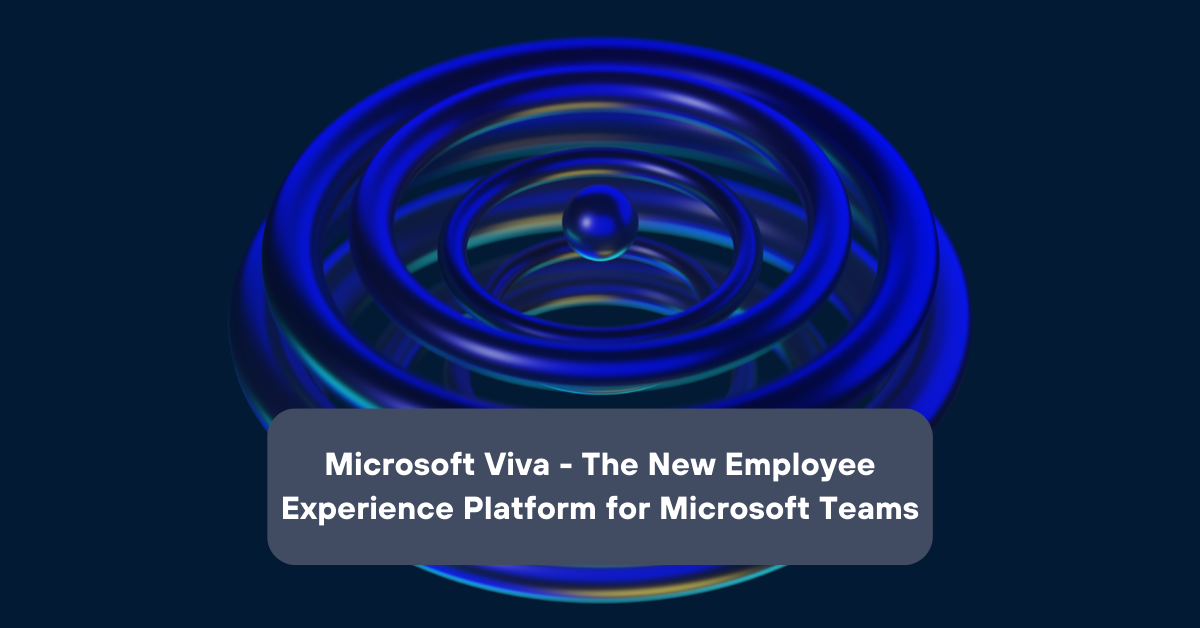 Microsoft Viva The New Employee Experience Platform For Microsoft Teams ...