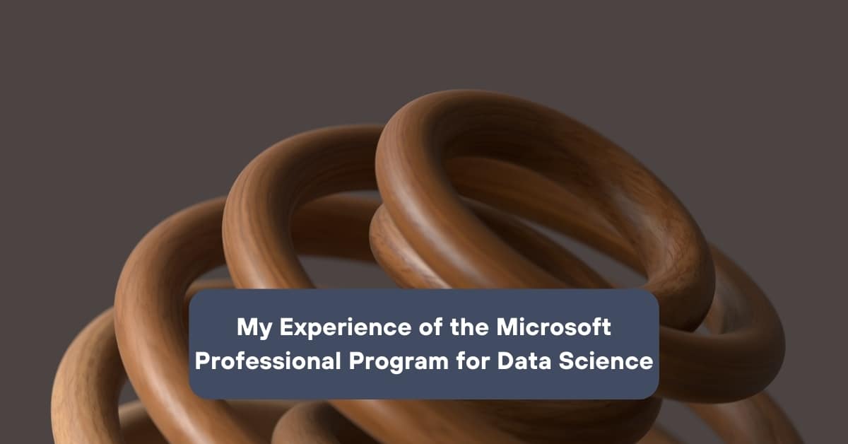 My Experience of the Microsoft Professional Program for Data Science ...